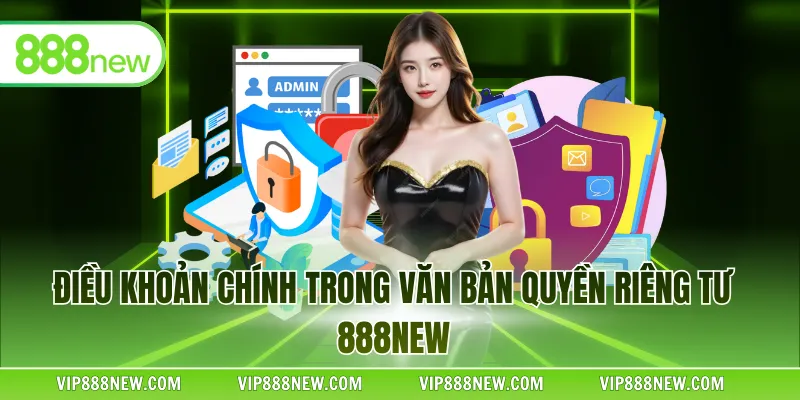 Điều khoản chính trong văn bản quyền riêng tư 888NEW