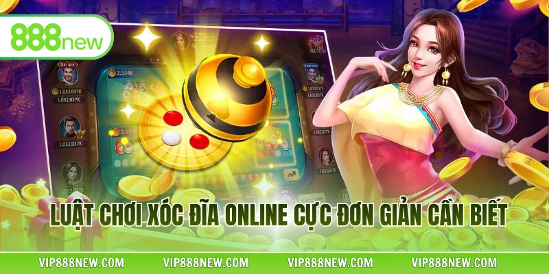 Luật chơi xóc đĩa online cực đơn giản cần biết