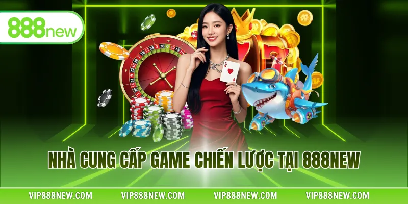 Nhà cung cấp game chiến lược tại 888NEW